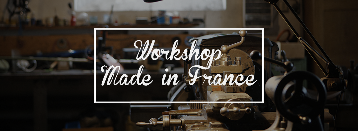Workshop Made in France